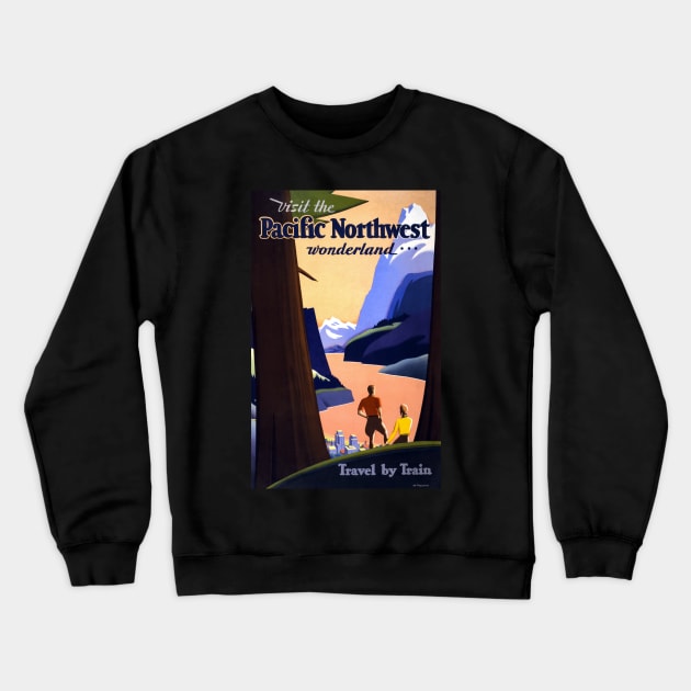 Vintage Travel By Train To The Pacific Northwest Wonderland Crewneck Sweatshirt by vintageposterco